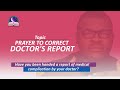 Prayer To Correct Doctor's Report - Good Medical Test Result Prayers