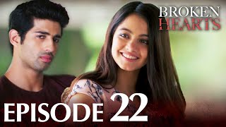 Broken Hearts (Forbidden Love) | Episode 22