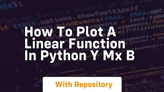 How to plot a linear function in python y mx b