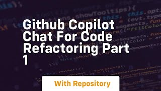github copilot chat for code refactoring part 1