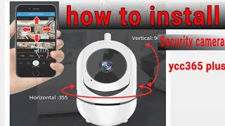 how to install Camera ycc365 Plus