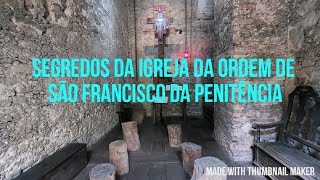 Masmorra que virou capela, tem cemitério e ruínas. Museu Sacro de São Francisco da Penitência.