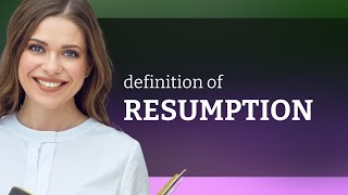 Resumption — definition of RESUMPTION