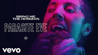 Bring Me The Horizon - Parasite Eve