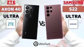 ZTE Axon 40 Ultra vs Samsung S22 Ultra