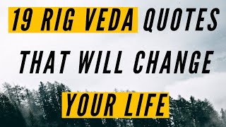 19 Rig Veda Quotes That Will Change Your Life!