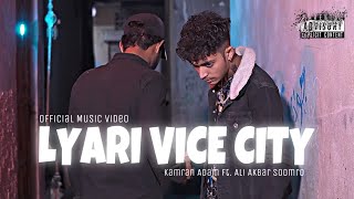 LYARI VICE CITY - Kamran Adam Ft. Ali Akbar Soomro (Official Music Video)