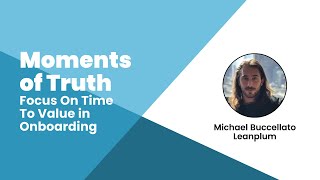 Michael Buccellato: Focus on Time To Value In Onboarding