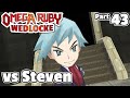 Pokémon Omega Ruby Wedlocke, Part 43: Steven of the Universe!