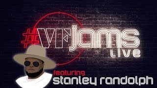 #VFJams LIVE! - Stanley Randolph