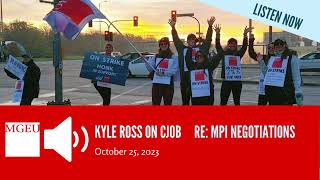 10-25-23- Kyle Ross on CJOB - Re: Return to MPI bargaining