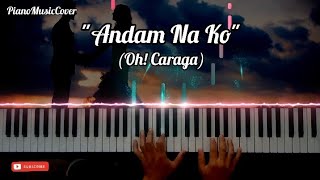 Andam Na Ko by Oh! Caraga Piano Midi Cover