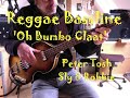 Reggae Bass: Oh Bumbo Claat (Peter Tosh)
