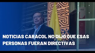 Noticias Caracol responde a señalamientos del presidente Petro sobre informe periodístico