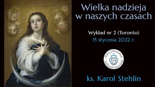 Wielka nadzieja dla naszych czasów (rekolekcje w Toronto — konferencja nr 2)