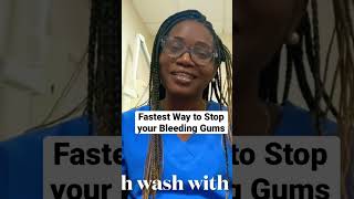 Fastest Way to Stop your Bleeding Gums: Dental Therapist Advice #shorts#hannaholaoye  #dentalcare