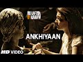 Ankhiyaan Video Song | Do Lafzon Ki Kahani | Randeep Hooda, Kajal Aggarwal | Kanika Kapoor |T-Series