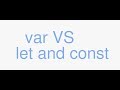 var VS let and const ES6 / ES2015 Javascript
