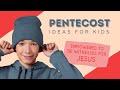 Pentecost Ideas for Kids