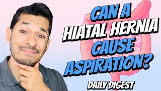 Can A Hiatal Hernia Cause Aspiration?