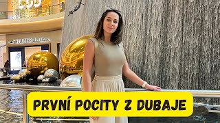 PRVNÍ POCITY A ZÁŽITKY Z DUBAJE!