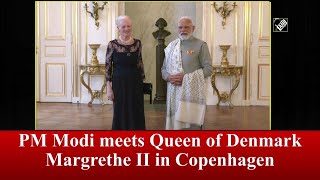 PM Modi meets Queen of Denmark Margrethe II in Copenhagen