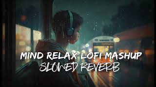 Mind Relax Lofi Songs | Hindi Bollywood Songs