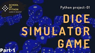 Dice simulator game - Python project | Project 01| Basic |Part -1