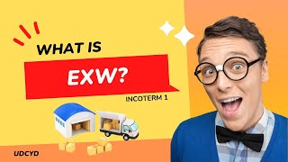 What is EXW? Incoterms continued