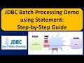 JDBC Batch Processing Demo using Statement: Step-by-Step Guide