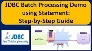 JDBC Batch Processing Demo using Statement: Step-by-Step Guide