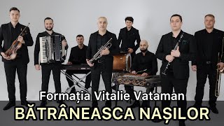 Formația Vitalie Vataman - BĂTRÂNEASCA NAȘILOR 2024