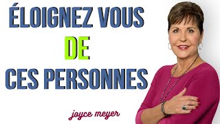 Éloignez-vous de Ces Personnes : Protégez Votre Bien-Être Spirituel - Joyce Meyer