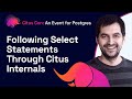 Following Select Statements Through Citus Internals | Citus Con: An Event for Postgres 2022