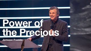 The Power of the Precious | Jentezen Franklin