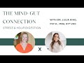 The Mind Gut Connection | Stress & IBS/Acid Reflux Connection w/ Dr. Julia King | live on 11/3/23