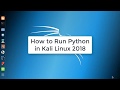 How to Run Python in Kali Linux 2018 | Python in Kali Linux