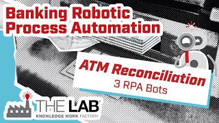 ATM Network Reconciliations Automated with Robotic Process Automation - For All Banking Cores!