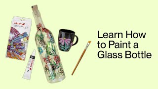 How to Paint a Glass Bottle Using Camel Glass Painting Range I Kokuyo Camlin