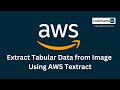 49. Extract Tabular Data from Image Using AWS Textract | Document Processing MVP