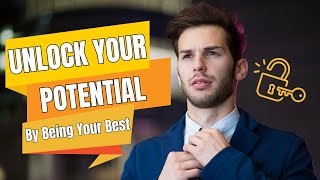 Be Your Best: Motivational Video for Unlocking Your Potential