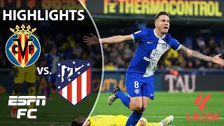 🚨 LATE DRAMA 🚨 Villarreal vs. Atletico Madrid | LALIGA Highlights | ESPN FC