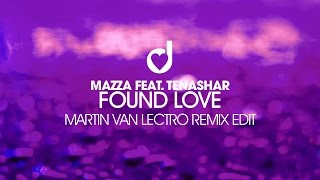 Mazza feat. Tenashar – Found Love (Martin Van Lectro Remix Edit)