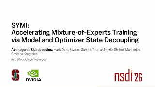 NSDI '26 - SYMI: Efficient Mixture-of-Experts Training via Model and Optimizer State Decoupling