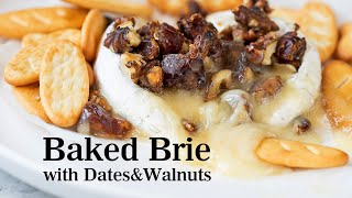 Baked Brie with Dates \u0026 Walnuts | How to Make Baked Brie