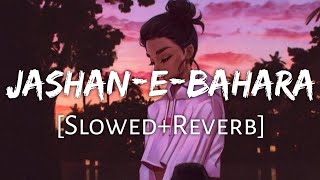 Jashan-E-Bahara [Slowed+Reverb]-Javed Ali