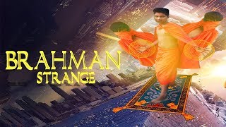 Brahman Strange Part - 1 [ Official video ]