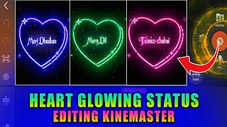 Trending Heart Glowing Lyrics Editing Kinemaster Status kase Banaye ||  Kinemaster Video Editing