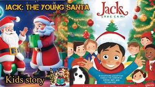 Jack: The Young Santa Who Spread Love and Kindness - A Heartwarming Christmas Story\