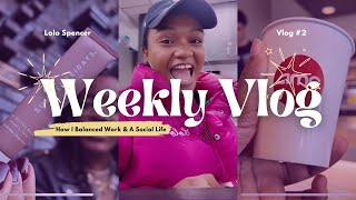 Weekly Vlog: How I Balanced Work and a Social Life